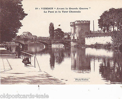 Verdun - Avant la Grande Guerre Le Pont et la Tour Chaussee